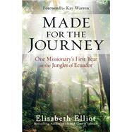 Made for the Journey by Elliot, Elisabeth; Warren, Kay, 9780800729462