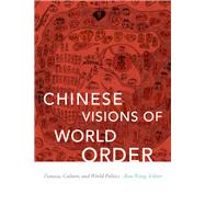 Chinese Visions of World Order by Wang, Ban, 9780822369462