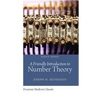 Friendly Introduction to Number Theory, A (Classic Version) by Silverman, Joseph H., 9780134689463