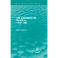 The Czechoslovak Economy 1918-1980 (Routledge Revivals) by Teichova; Alice, 9780415609463