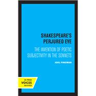 Shakespeare's Perjured Eye by Joel Fineman, 9780520309463