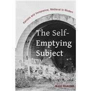The Self-emptying Subject by Dubilet, Alex, 9780823279463