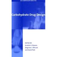 Carbohydrate Drug Design by Klyosov, Anatole A.; Witczak, Zbigniew J.; Platt, David, 9780841239463