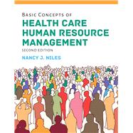 Basic Concepts of Health Care Human Resource Management by Niles, Nancy J., 9781284149463
