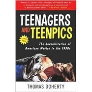 Teenagers and Teenpics by Doherty, Thomas, 9781566399463