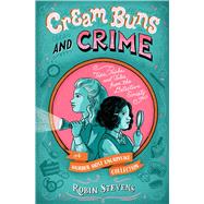 Cream Buns and Crime Tips, Tricks, and Tales from the Detective Society by Stevens, Robin, 9781665919463