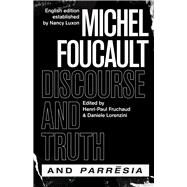Discourse & Truth and Parresia by Foucault, Michel; Fruchaud, Henri-paul; Lorenzini, Daniele; Gros, Frdric; Luxon, Nancy, 9780226509464