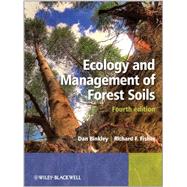 Ecology and Management of Forest Soils by Binkley, Dan; Fisher, Richard, 9780470979464