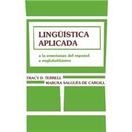 Lingüstica aplicada A la Enseanza del Espaol a Anglohablantes by Terrell, Tracy David; Salguês De Cargill, Maruxa, 9780471039464