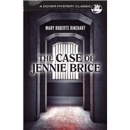 The Case of Jennie Brice by Rinehart, Mary Roberts, 9780486819464
