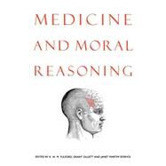 Medicine and Moral Reasoning by Edited by K. W. M. Fulford , Grant Gillett , Janet Martin Soskice, 9780521459464