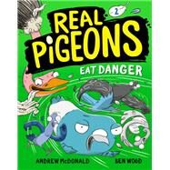 Real Pigeons Eat Danger (Book 2) by McDonald, Andrew; Wood, Ben, 9780593119464