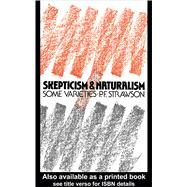 Scepticism and Naturalism: Some Varieties by Strawson,P.F., 9781138159464