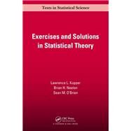 Exercises and Solutions in Statistical Theory by Kupper,Lawrence L., 9781138469464