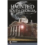 Haunted South Georgia by Miles, Jim, 9781625859464