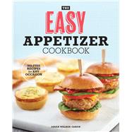 The Easy Appetizer Cookbook by Caron, Sarah Walker; Zahoran, Cayla, 9781641529464