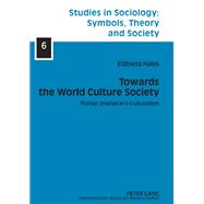 Towards the World Culture Society by Halas, Elzbieta, 9783631599464