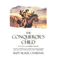 The Conqueror's Child by Charnas, Suzy McKee, 9780312869465