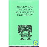 Religion and the Cure of Souls in Jung's Psychology by Schaer,Hans, 9780415209465