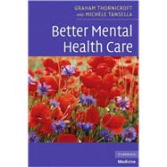 Better Mental Health Care by Graham Thornicroft , Michele Tansella, 9780521689465