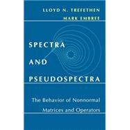 Spectra And Pseudospectra by Trefethen, Lloyd N., 9780691119465