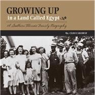 Growing Up in a Land Called Egypt by Caraway, Cleo, 9780809329465