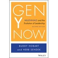 Gen Y Now Millennials and the Evolution of Leadership by Hobart, Buddy; Sendek , Herb, 9781118899465