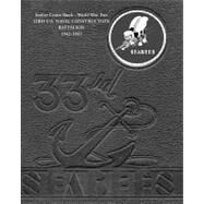 Seabee Cruise Book - World War Two 33rd, U.S. Naval Construction Battalion 1942-1945 by 33rd Ncb; Bingham, Kenneth E., 9781478199465