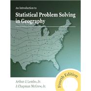An Introduction to Statistical Problem Solving in Geography by Arthur J. Lembo Jr., J. Chapman McGrew Jr., 9781478649465