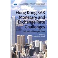 Hong Kong SAR's Monetary and Exchange Rate Challenges by Schenk, Catherine, 9780230209466