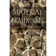 Material Feminisms by Alaimo, Stacy, 9780253219466
