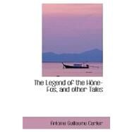 The Legend of the Hone-fos, and Other Tales by Carlier, Antoine Guillaume, 9780554419466