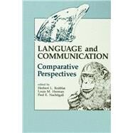 Language and Communication: Comparative Perspectives by Roitblat; Herbert L., 9780805809466