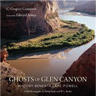 Ghosts of Glen Canyon by Crampton, C. Gregory, 9780874809466