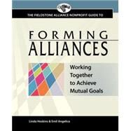 Fieldstone Nonprofit Guide to Forming Alliances by Hoskins, Linda; Angelica, Emil, 9780940069466