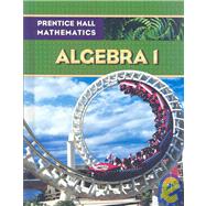 Prentice Hall Math Algebra 1 Student Edition by Prentice Hall, 9780133659467