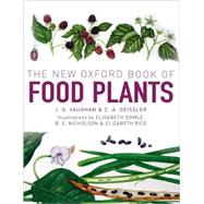 The New Oxford Book of Food Plants by Vaughan, John; Geissler, Catherine, 9780199549467