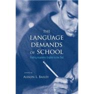 The Language Demands of School; Putting Academic English to the Test by Edited by Alison L. Bailey, 9780300109467