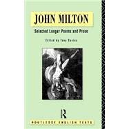 John Milton: Selected Longer Poems and Prose by Davies,Tony, 9780415049467