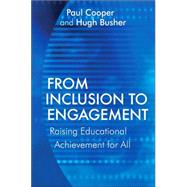 From Inclusion to Engagement : Helping Students Engage with Schooling Through Policy and Practice by Cooper, Paul; Jacobs, Barbara, 9780470019467