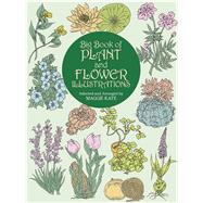 Big Book of Plant and Flower Illustrations by Kate, Maggie, 9780486409467