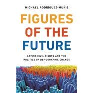 Figures of the Future by Michael Rodrguez-Muiz, 9780691199467