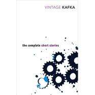The Complete Short Stories by Kafka, Franz, 9780749399467