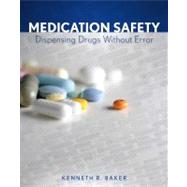 Medication Safety Dispensing Drugs Without Error by Baker, Kenneth R., 9781111539467