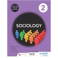 OCR Sociology for A Level Book 2 by Sue Brisbane; Katherine Roberts; Paul Taylor; Laura Pountney, 9781471839467