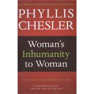 Woman's Inhumanity to Woman by Chesler, Phyllis, 9781556529467