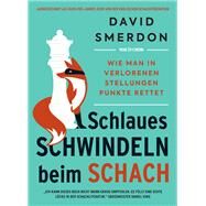 Schlaues Schwindeln beim Schach by David Smerdon, 9789056919467