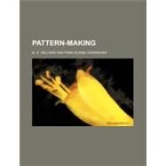 Pattern-making by Willard, G. H.; Crawshaw, Fred Duane, 9780217969468