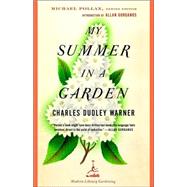 My Summer in a Garden by Warner, Charles Dudley; Gurganus, Allan, 9780375759468