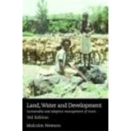 Land, Water and Development: Sustainable and Adaptive Management of Rivers by Newson; Malcolm, 9780415419468